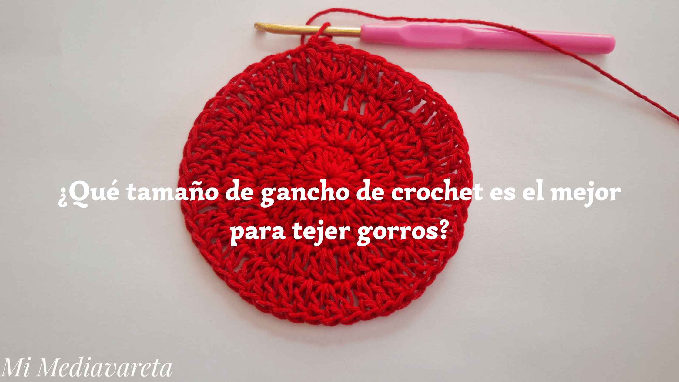En este artículo aprendemos que aguja usar para tejer gorros a crochet