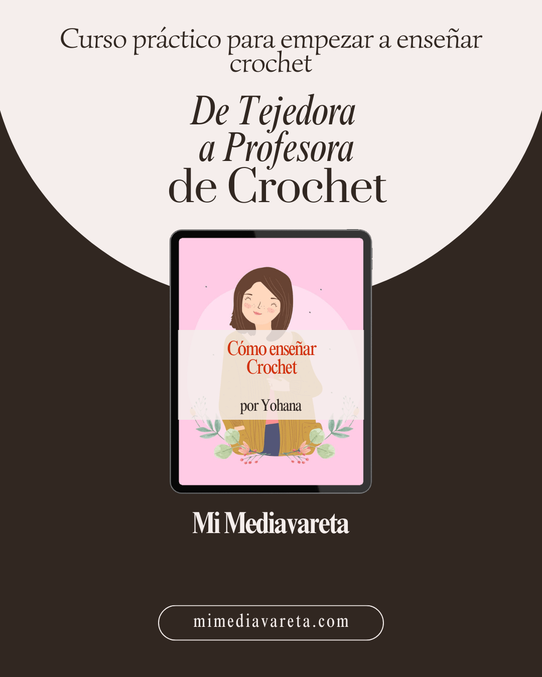Curso- De Tejedora a Profesora de Crochet